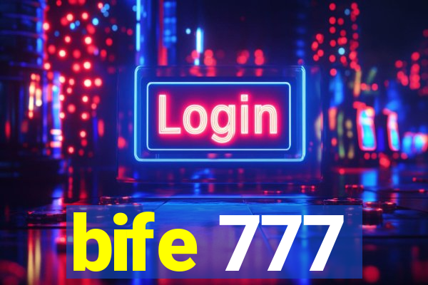 bife 777